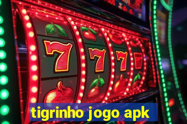 tigrinho jogo apk